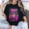 The Upcoming ‘mean Girls' Movie Will Be A Hybrid Remake Shirt