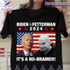 Biden Fetterman 2024 It's A No-brainer Shirt