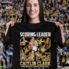 Scoring Leader 22 Caitlin Clark Iowa Hawkeyes Women's Basketball Signature You Break It You Own It Signature Shirt