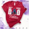 A Son's First Hero A Daughter's First Love Dad Philadelphia Phillies Unisex T-shirt, Hoodie, Sweatshirt