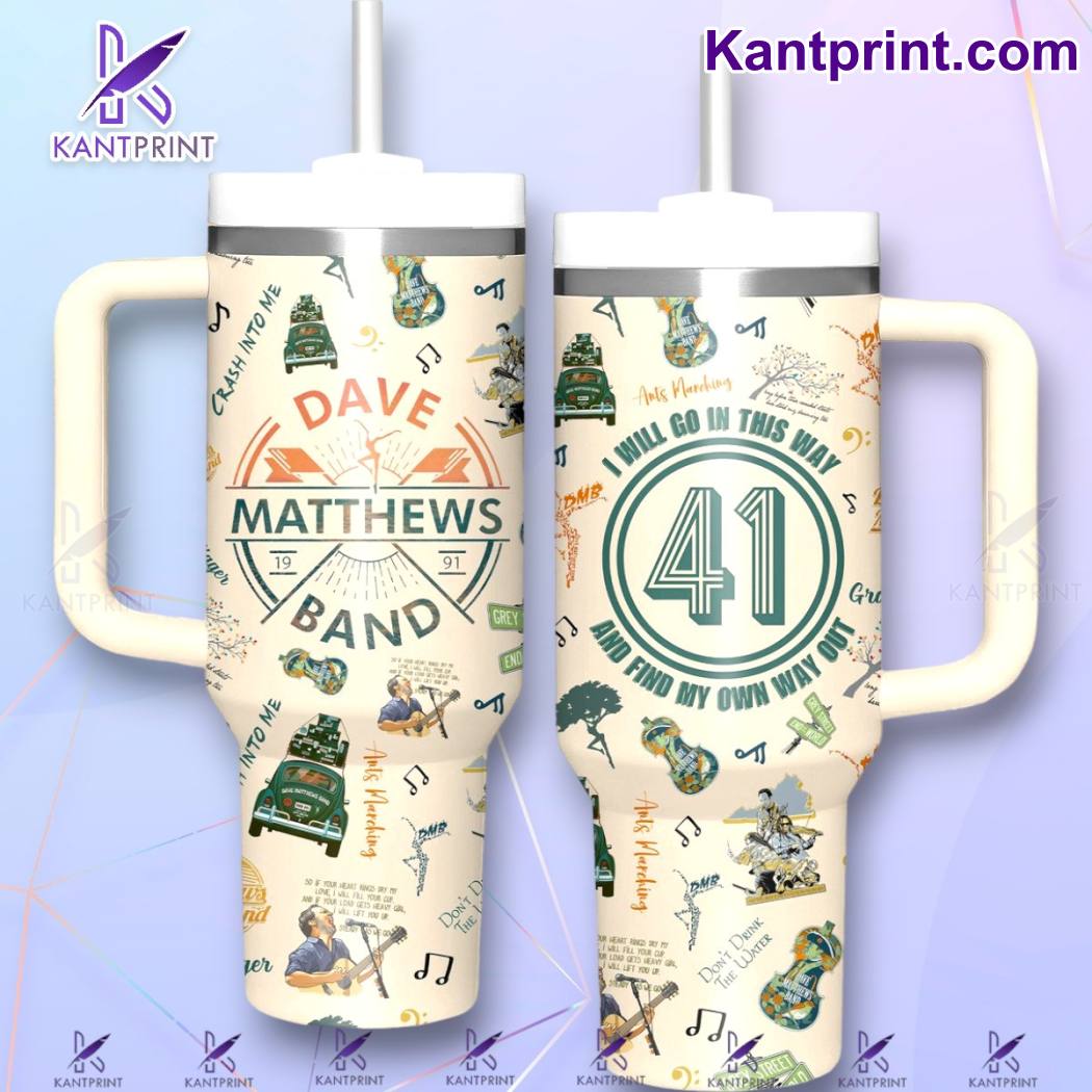 Dave Matthews Band #41 I Will Go In This Way And Find My Own Way Out 40oz Tumbler With Handle