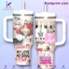Pink My Love My Drug Trustfall World Tour 40oz Tumbler With Handle