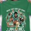 Boston Celtics What They Gon' Say Now 2024 Nba Champions Unisex T-shirt, Tank Top, Hoodie