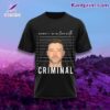 Justin Timberlake Mama I'm In Love With Criminal Unisex Shirt