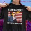 Clown Actor Never Never Never Again American Flag Unisex T-shirt