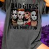 Bad Girls Have More Fun Horror Halloween Shirt