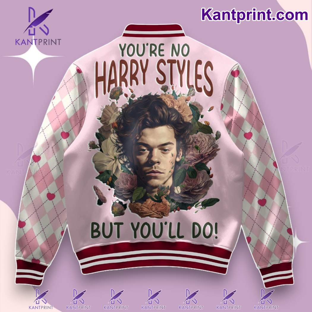 You're No Harry Styles But You'll Do Baseball Jacket-b Ng9oCdr