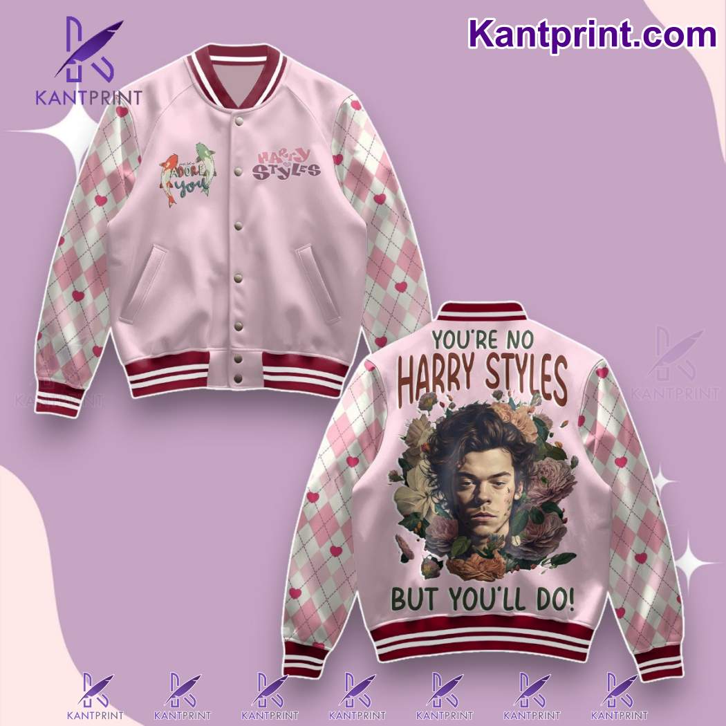 You're No Harry Styles But You'll Do Baseball Jacket lkJ6pzv