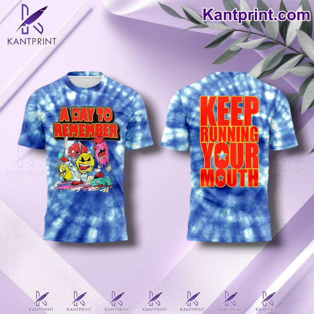 A Day To Remember Keep Running Your Mouth Tie Dye Shirt l89x3oK