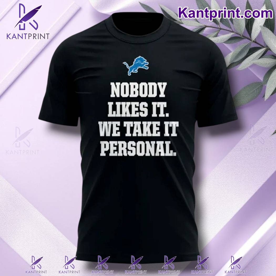 Dan Campbell Nobody Likes It We Take It Personal T-shirt-a a8O4bFG