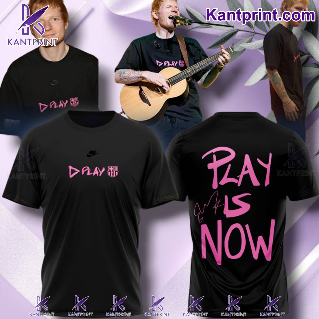 FC Barcelona X Ed Sheeran Play Is Now Shirt JO3fgRN